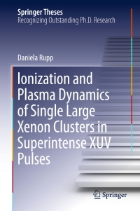Omslagafbeelding: Ionization and Plasma Dynamics of Single Large Xenon Clusters in Superintense XUV Pulses 9783319286471