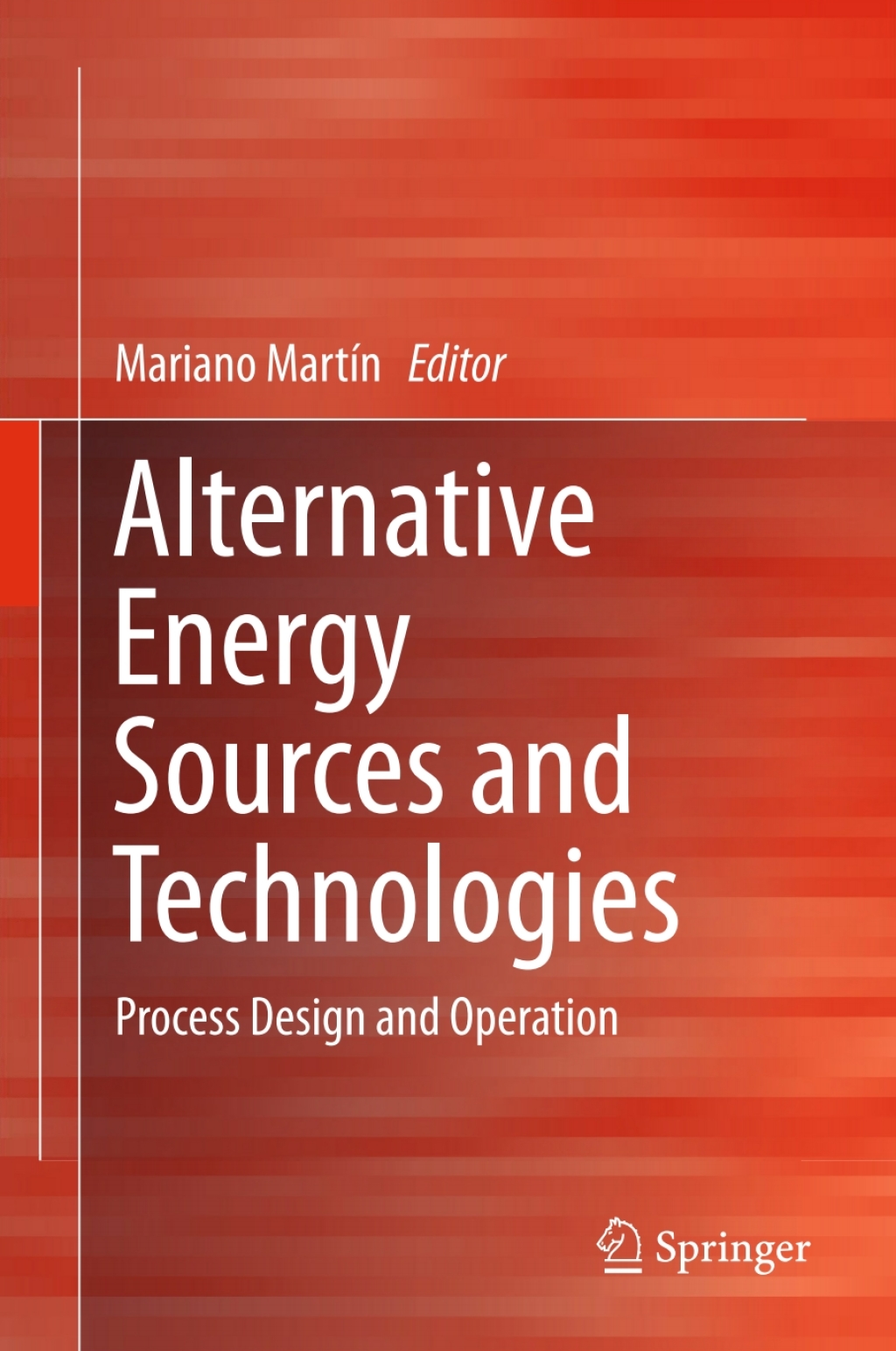 Alternative Energy Sources and Technologies Process Design and Operation