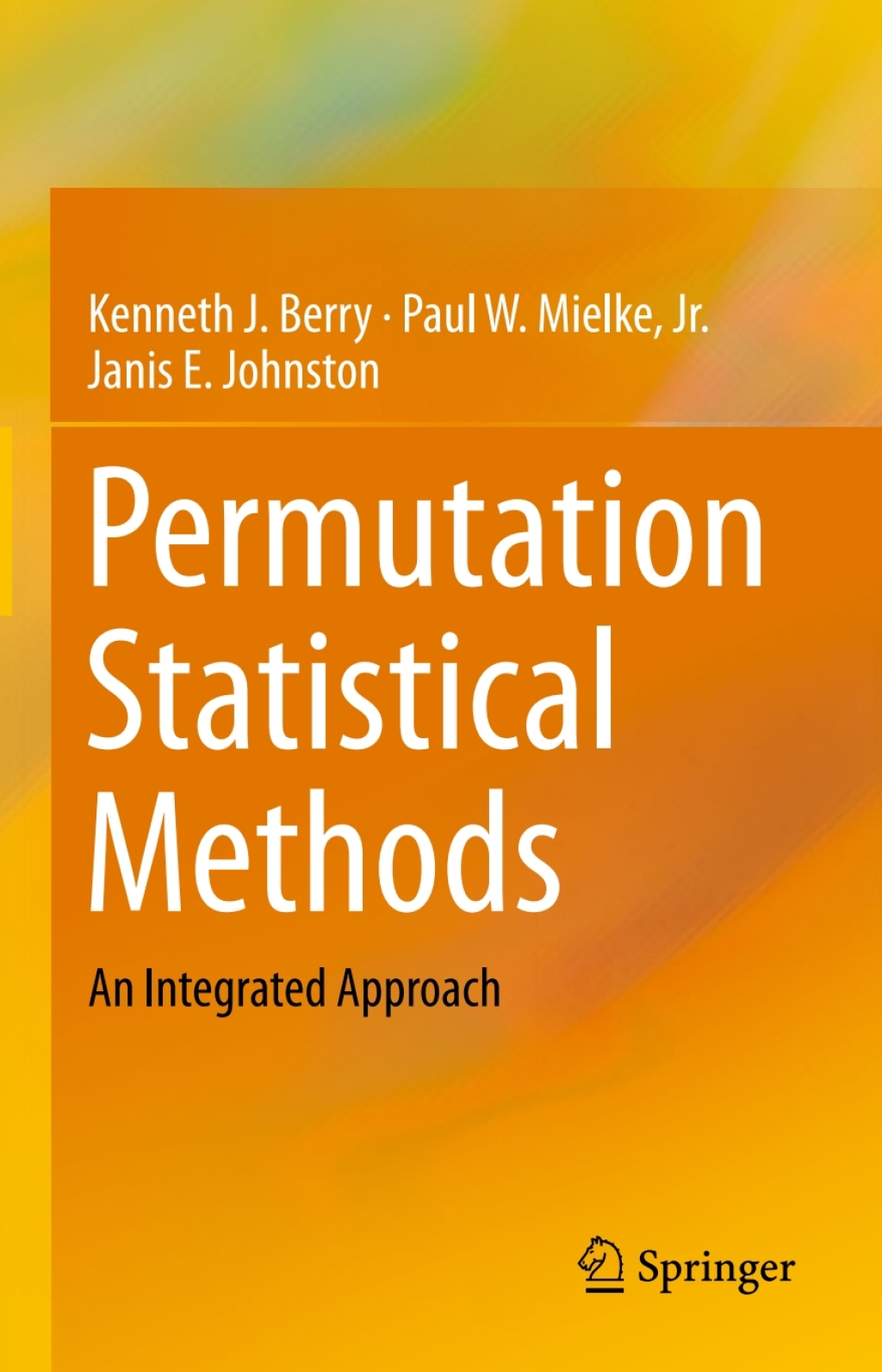 Permutation Statistical Methods An Integrated Approach
