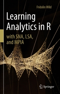 Cover image: Learning Analytics in R with SNA, LSA, and MPIA 9783319287898
