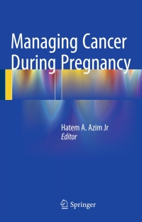 Cover image: Managing Cancer during Pregnancy 9783319287980