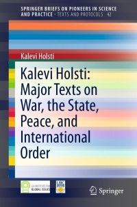 صورة الغلاف: Kalevi Holsti: Major Texts on War, the State, Peace, and International Order 9783319288161