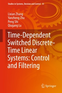 Imagen de portada: Time-Dependent Switched Discrete-Time Linear Systems: Control and Filtering 9783319288499