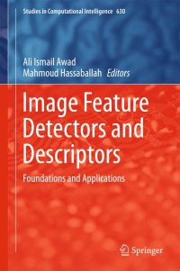 Cover image: Image Feature Detectors and Descriptors 9783319288529