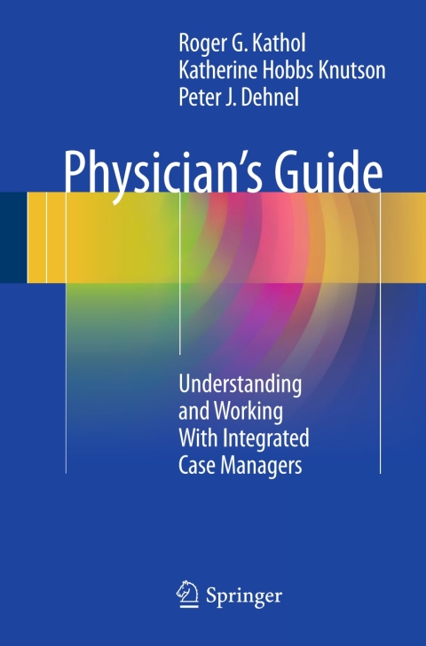Physician's Guide: Understanding and Working With Integrated Case Managers - FULL INSTANT DOWNLOAD | PDF DOCX EPUB