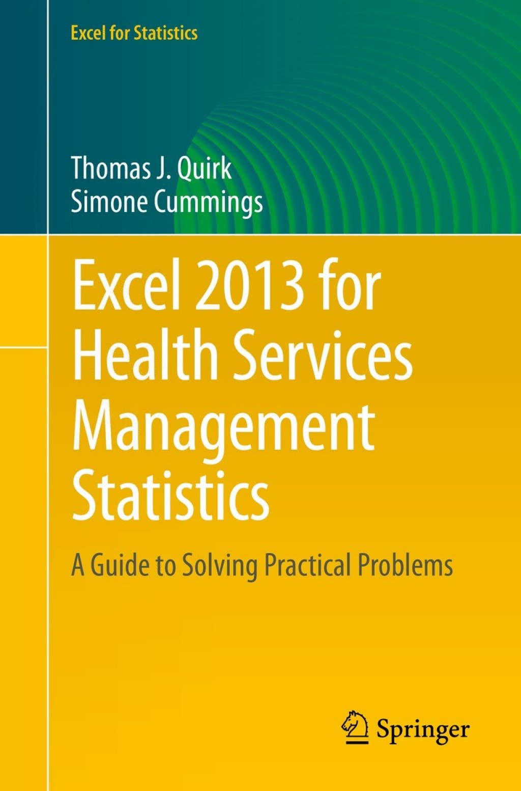 Excel 2013 for Health Services Management Statistics A Guide to Solving Practical Problems