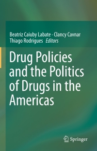 Imagen de portada: Drug Policies and the Politics of Drugs in the Americas 9783319290805