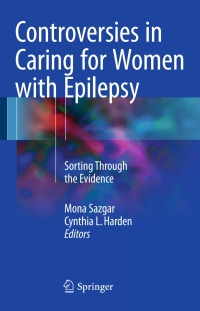 Imagen de portada: Controversies in Caring for Women with Epilepsy 9783319291680