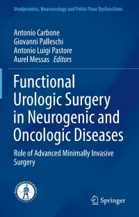 Imagen de portada: Functional Urologic Surgery in Neurogenic and Oncologic Diseases 9783319291895