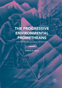 Imagen de portada: The Progressive Environmental Prometheans 9783319292625