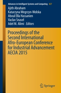 表紙画像: Proceedings of the Second International Afro-European Conference for Industrial Advancement AECIA 2015 9783319295039