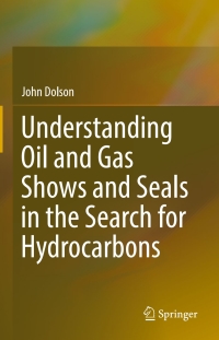 Cover image: Understanding Oil and Gas Shows and Seals in the Search for Hydrocarbons 9783319297088
