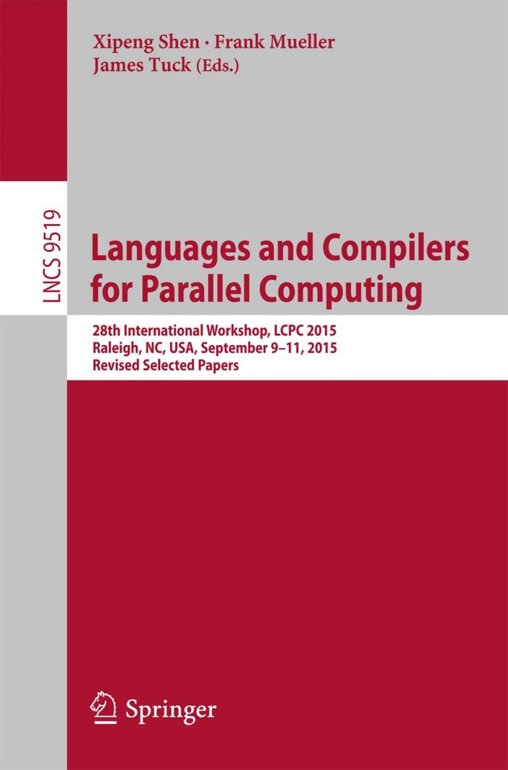 Languages and Compilers for Parallel Computing 28th International Workshop, LCPC 2015, Raleigh, NC, USA, September 9-11, 2015, Revised Selected Papers