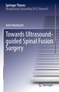 Cover image: Towards Ultrasound-guided Spinal Fusion Surgery 9783319298313