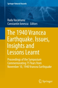 Imagen de portada: The 1940 Vrancea Earthquake. Issues, Insights and Lessons Learnt 9783319298436