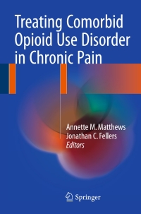 Imagen de portada: Treating Comorbid Opioid Use Disorder in Chronic Pain 9783319298610