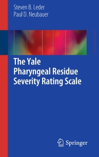 Cover image: The Yale Pharyngeal Residue Severity Rating Scale 9783319298979