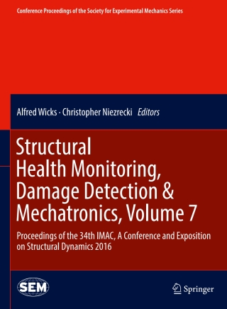 Cover image: Structural Health Monitoring, Damage Detection & Mechatronics, Volume 7 9783319299556