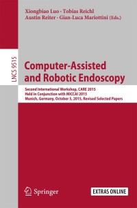 表紙画像: Computer-Assisted and Robotic Endoscopy 9783319299648