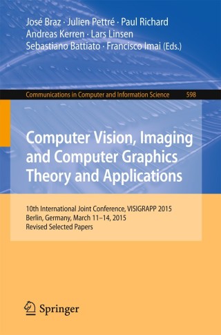 Imagen de portada: Computer Vision, Imaging and Computer Graphics Theory and Applications 9783319299709