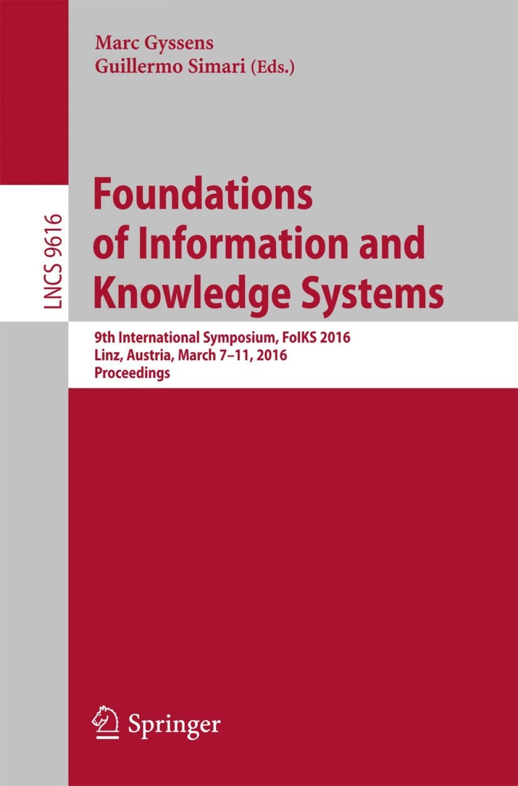 Foundations of Information and Knowledge Systems 9th International Symposium, FoIKS 2016, Linz, Austria, March 7-11, 2016. Proceedings