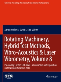 Cover image: Rotating Machinery, Hybrid Test Methods, Vibro-Acoustics & Laser Vibrometry, Volume 8 9783319300832