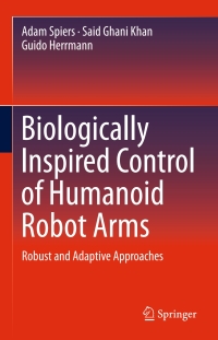 Cover image: Biologically Inspired Control of Humanoid Robot Arms 9783319301587