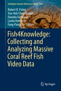 Imagen de portada: Fish4Knowledge: Collecting and Analyzing Massive Coral Reef Fish Video Data 9783319302065