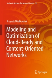 Cover image: Modeling and Optimization of Cloud-Ready and Content-Oriented Networks 9783319303086