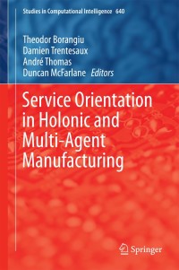 Cover image: Service Orientation in Holonic and Multi-Agent Manufacturing 9783319303352