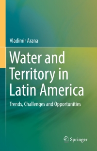 表紙画像: Water and Territory in Latin America 9783319303413