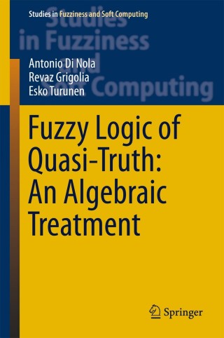Titelbild: Fuzzy Logic of Quasi-Truth: An Algebraic Treatment 9783319304045