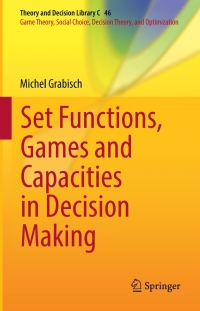 Cover image: Set Functions, Games and Capacities in Decision Making 9783319306889