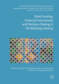 Omslagafbeelding: Bank Funding, Financial Instruments and Decision-Making in the Banking Industry 9783319307008