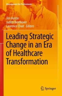 Cover image: Leading Strategic Change in an Era of Healthcare Transformation 9783319307756