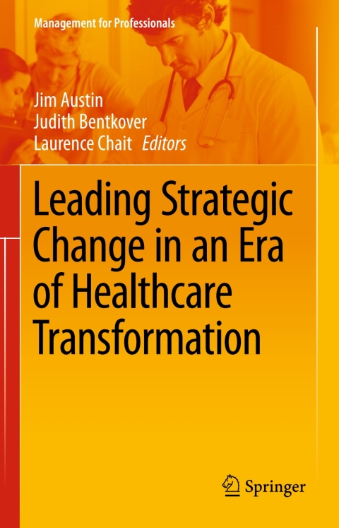 Leading Strategic Change in an Era of Healthcare Transformation - FULL INSTANT DOWNLOAD | PDF DOCX EPUB