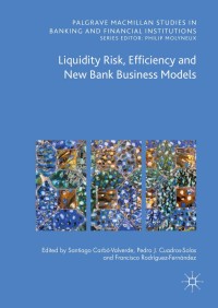 Cover image: Liquidity Risk, Efficiency and New Bank Business Models 9783319308180