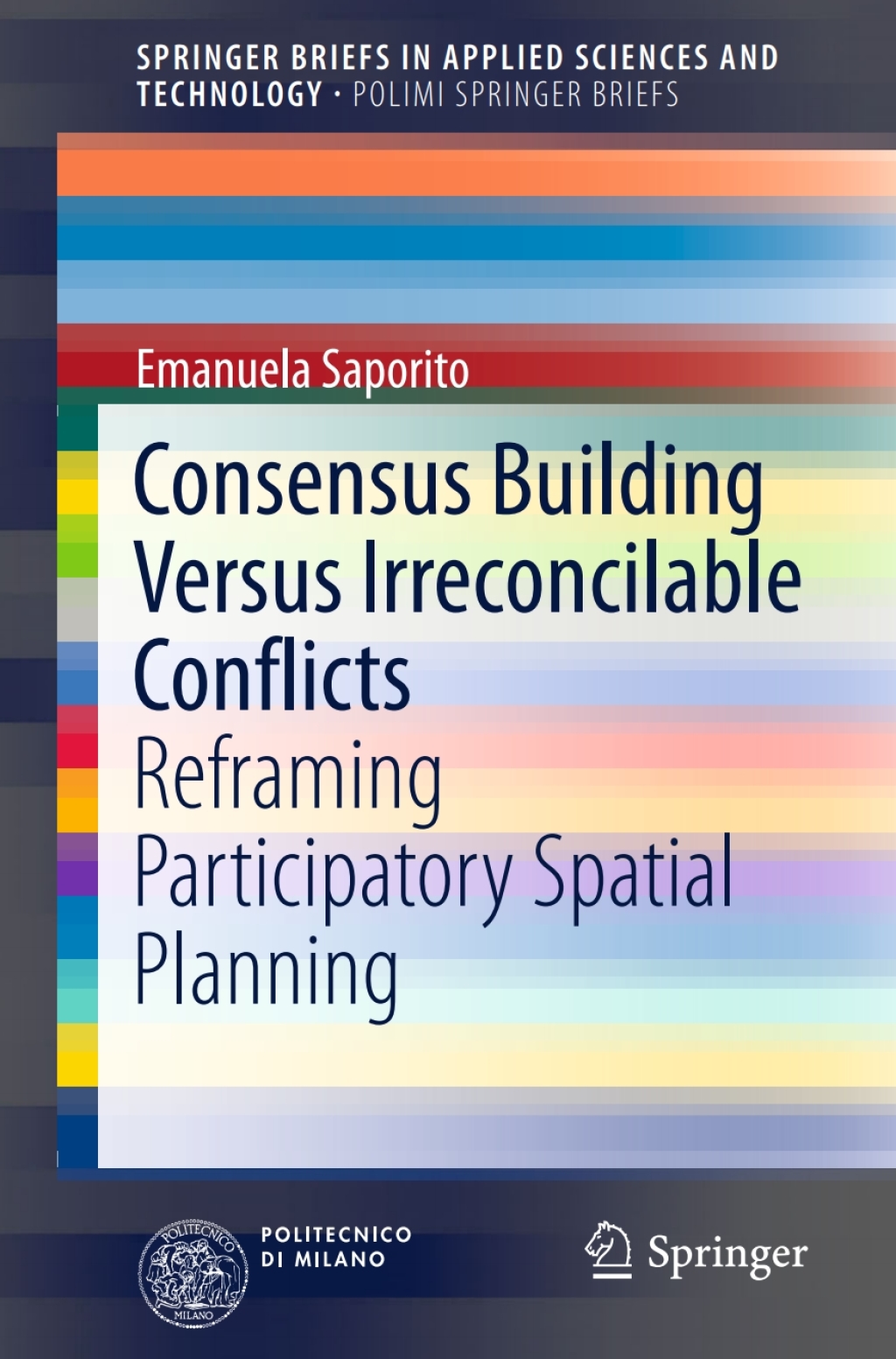 Consensus Building Versus Irreconcilable Conflicts Reframing Participatory Spatial Planning