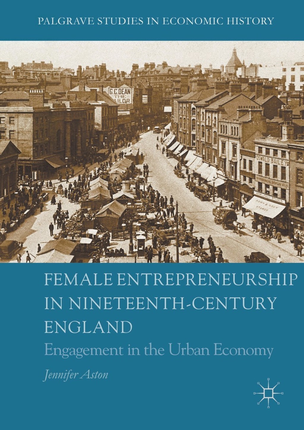 Female Entrepreneurship in Nineteenth-Century England Engagement in the Urban Economy