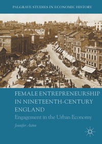 Cover image: Female Entrepreneurship in Nineteenth-Century England 9783319308791