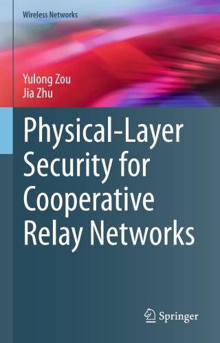 صورة الغلاف: Physical-Layer Security for Cooperative Relay Networks 9783319311739