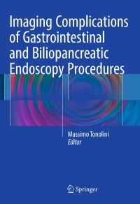 Imagen de portada: Imaging Complications of Gastrointestinal and Biliopancreatic Endoscopy Procedures 9783319312095