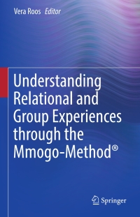 Imagen de portada: Understanding Relational and Group Experiences through the Mmogo-Method® 9783319312224