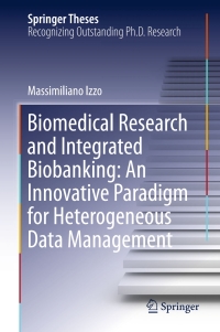 Imagen de portada: Biomedical Research and Integrated Biobanking: An Innovative Paradigm for Heterogeneous Data Management 9783319312408