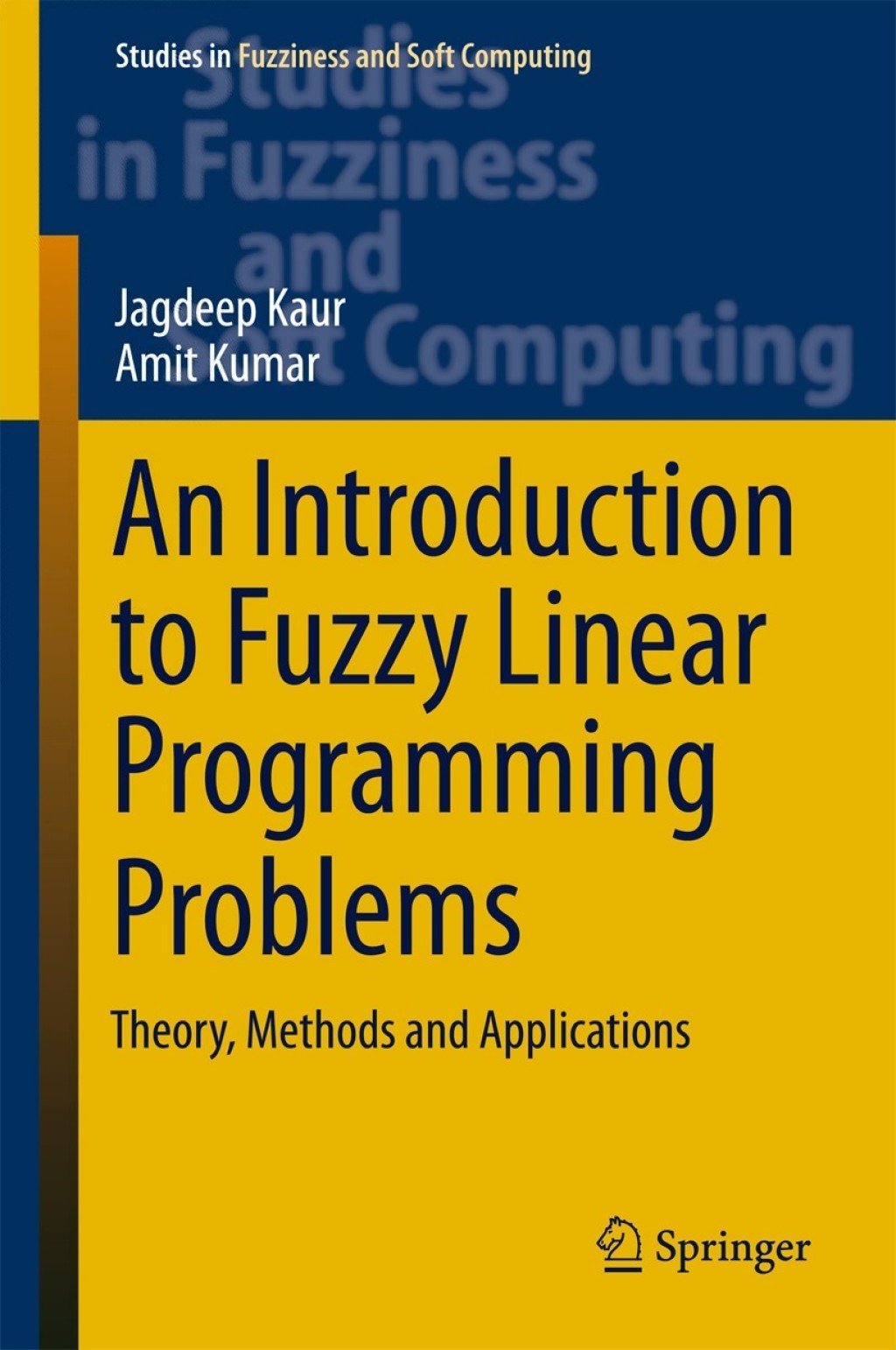 An Introduction to Fuzzy Linear Programming Problems Theory, Methods and Applications