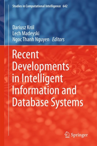 صورة الغلاف: Recent Developments in Intelligent Information and Database Systems 9783319312767