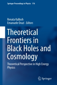 Cover image: Theoretical Frontiers in Black Holes and Cosmology 9783319313511