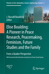 Cover image: Elise Boulding: A Pioneer in Peace Research, Peacemaking, Feminism, Future Studies and the Family 9783319313634