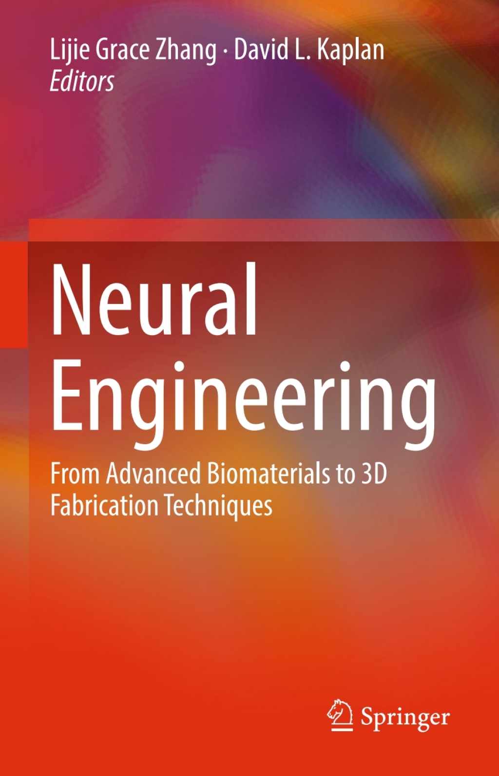 Neural Engineering From Advanced Biomaterials to 3D Fabrication Techniques