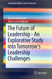 Cover image: The Future of Leadership - An Explorative Study into Tomorrow's Leadership Challenges 9783319314945